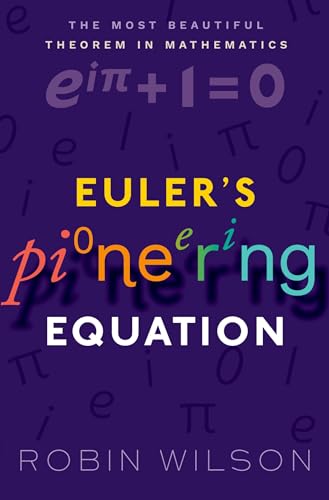 Euler's Pioneering Equation: The Most Beautiful Theorem in Mathematics von Oxford University Press